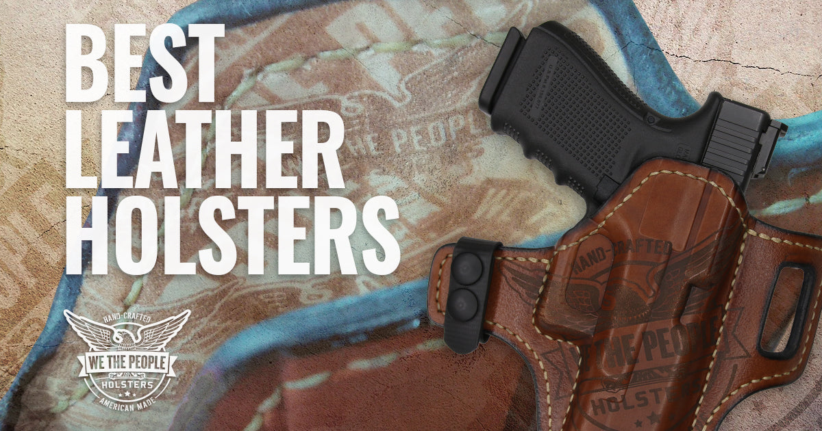How to Choose the Best Leather Holster for Concealed Carry