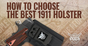 How to Choose the Best 1911 Holster