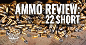 Ammo Review: 22 Short