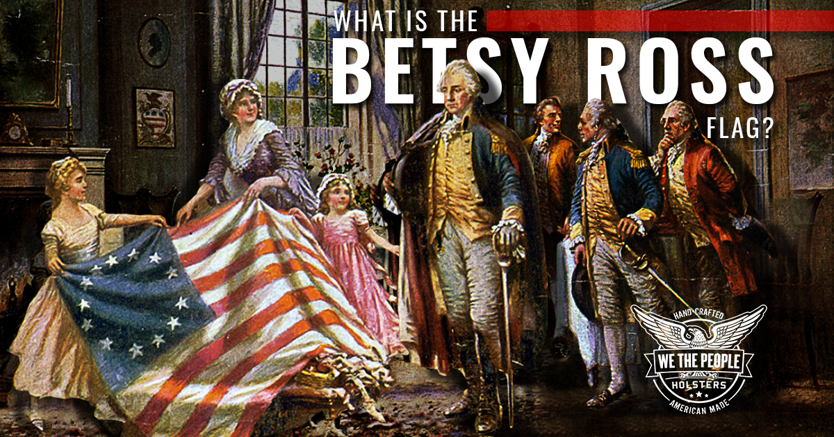 What Is The Betsy Ross Flag?