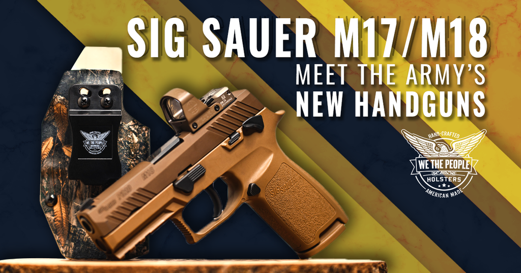 Sig Sauer M17/M18: Meet The Army's New Handguns