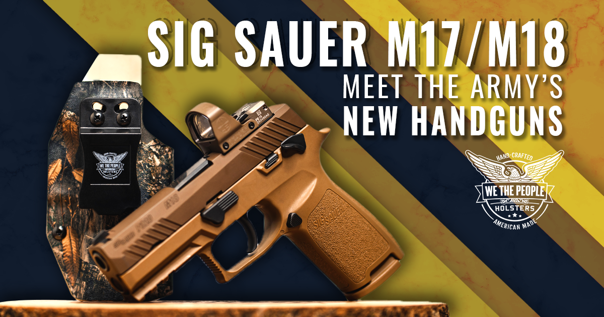 Sig Sauer M17/M18: Meet The Army's New Handguns