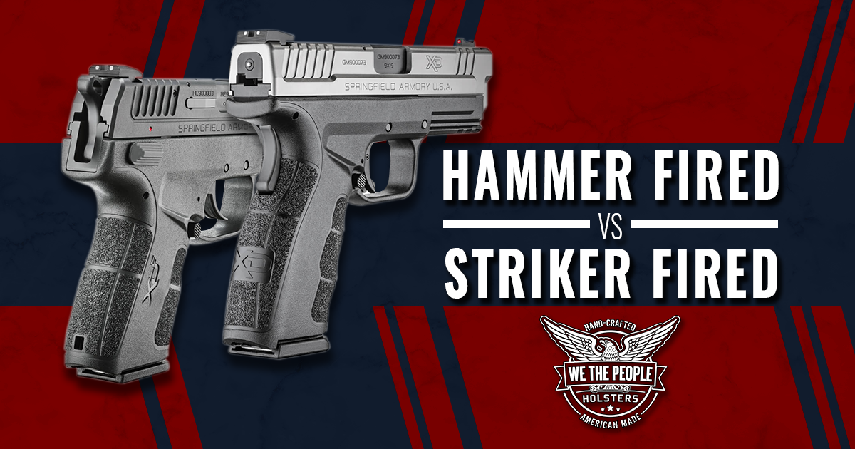 Hammer Fired vs Striker Fired