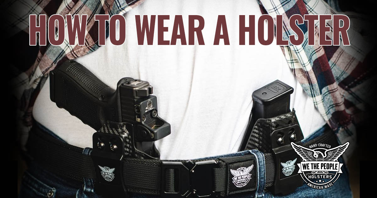 Most Popular Concealed Carry Positions: How to Wear a Holster