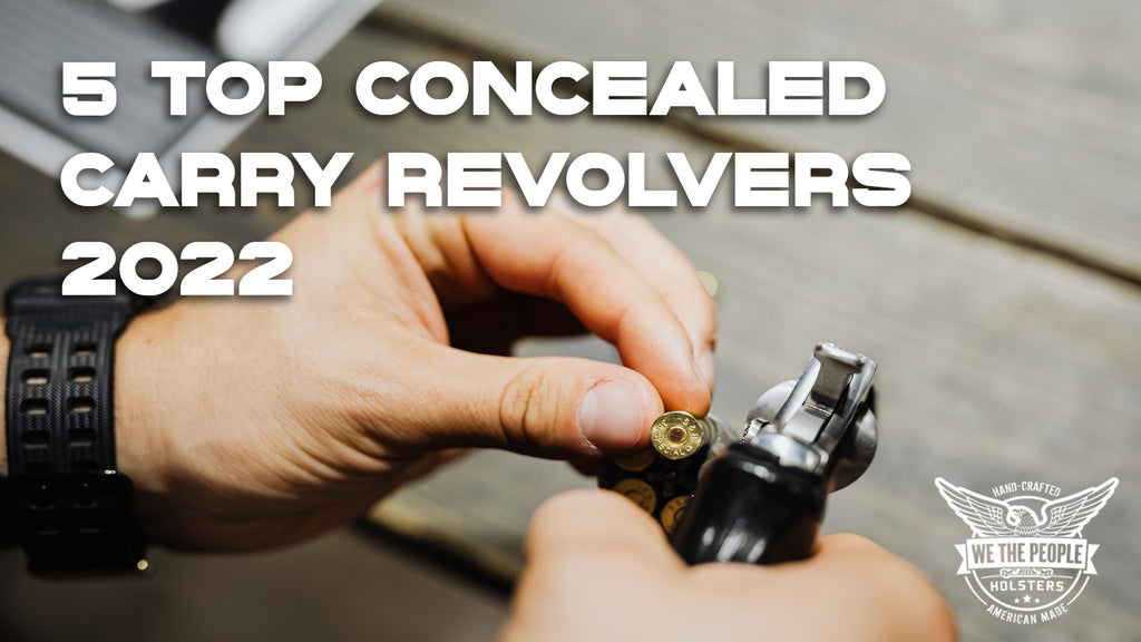 5 Top Concealed Carry Revolvers 2022