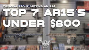Top 7 AR15’s Under $800