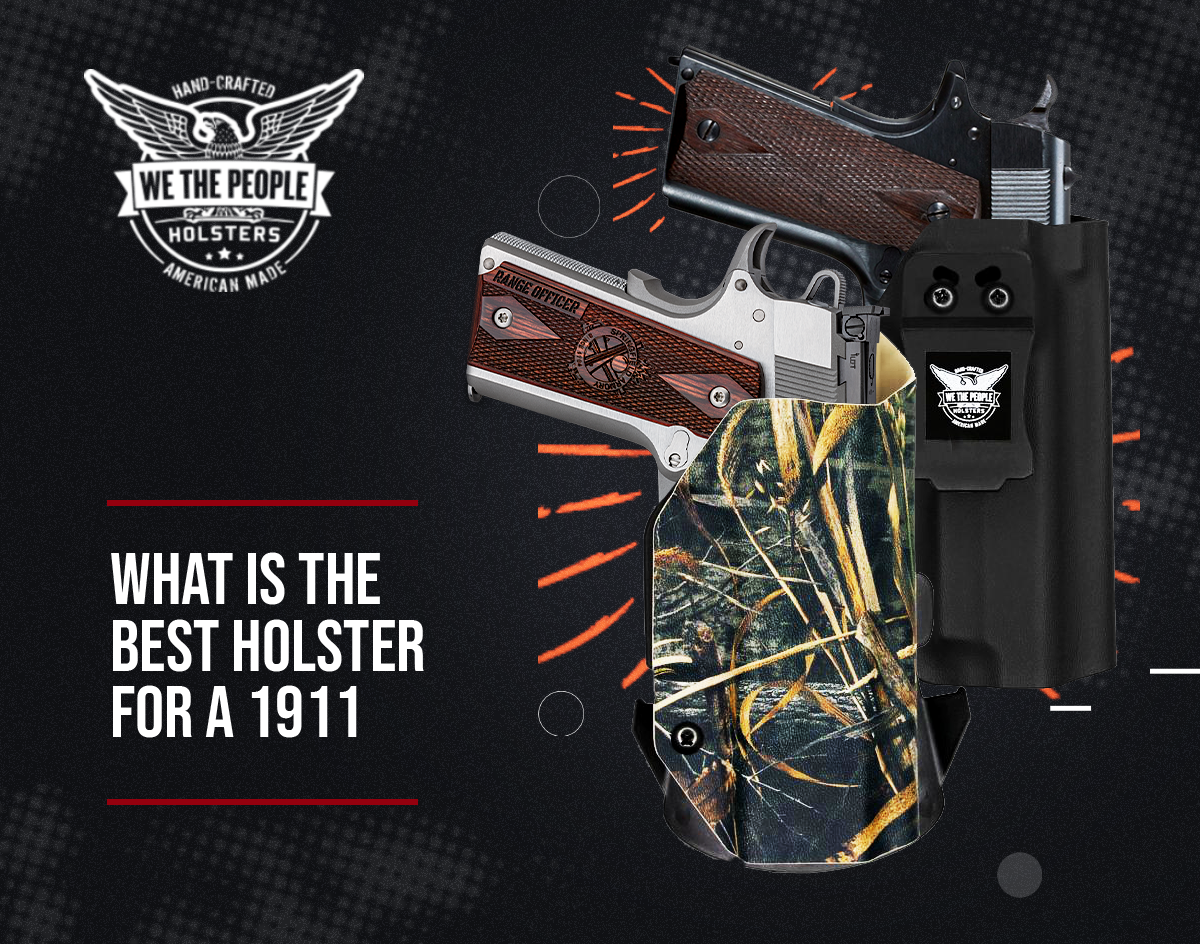 What is the best holster for a 1911?