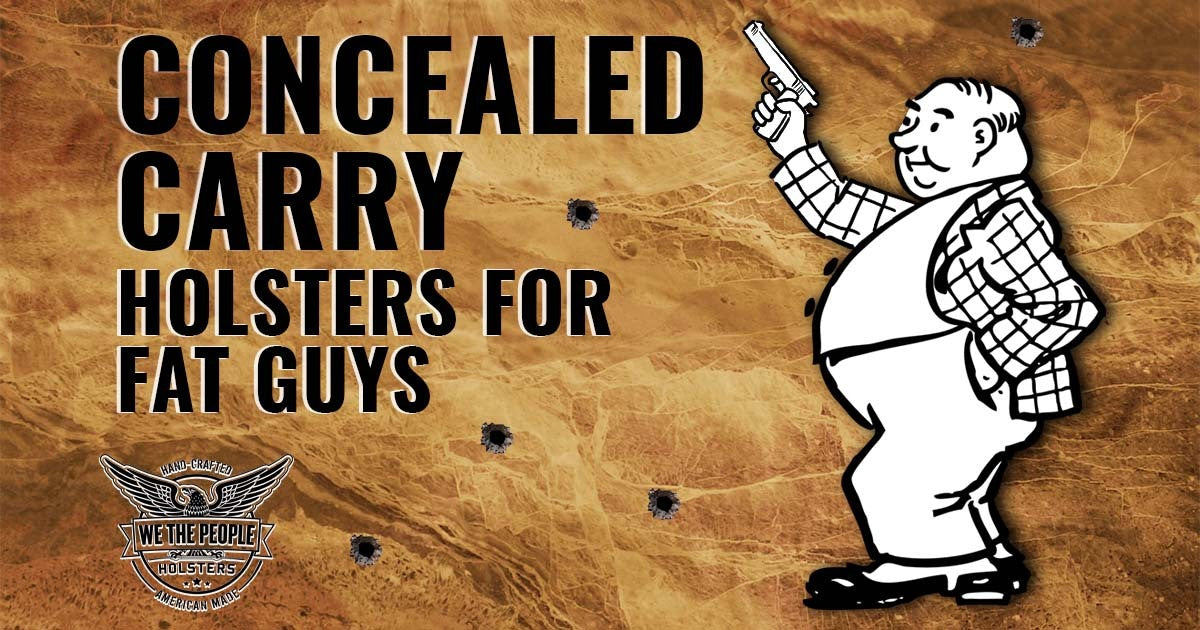 Holsters for Fat Guys: How to Choose the Best Holster for Your Build