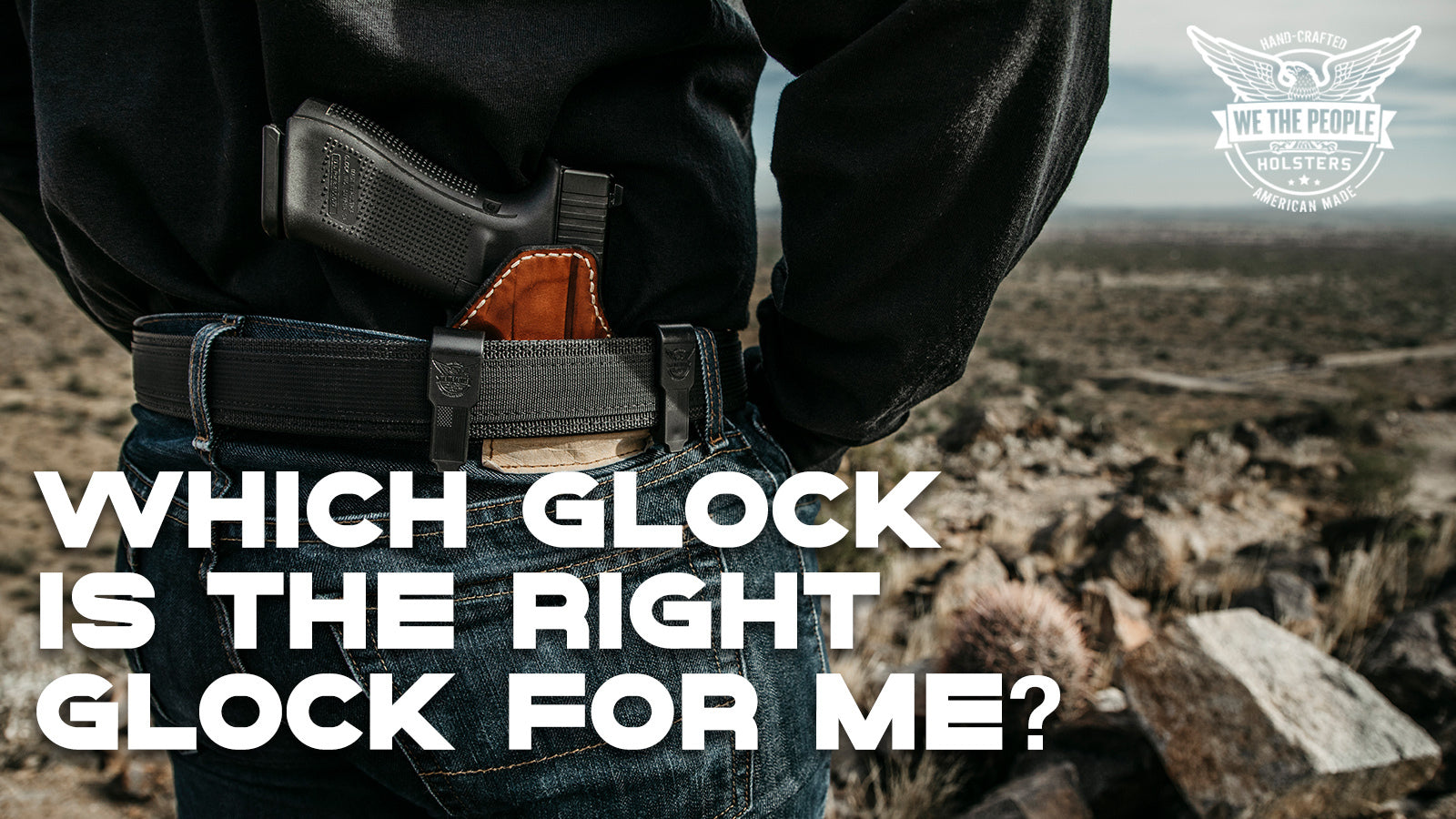 Which Glock is the Right Glock for Me?