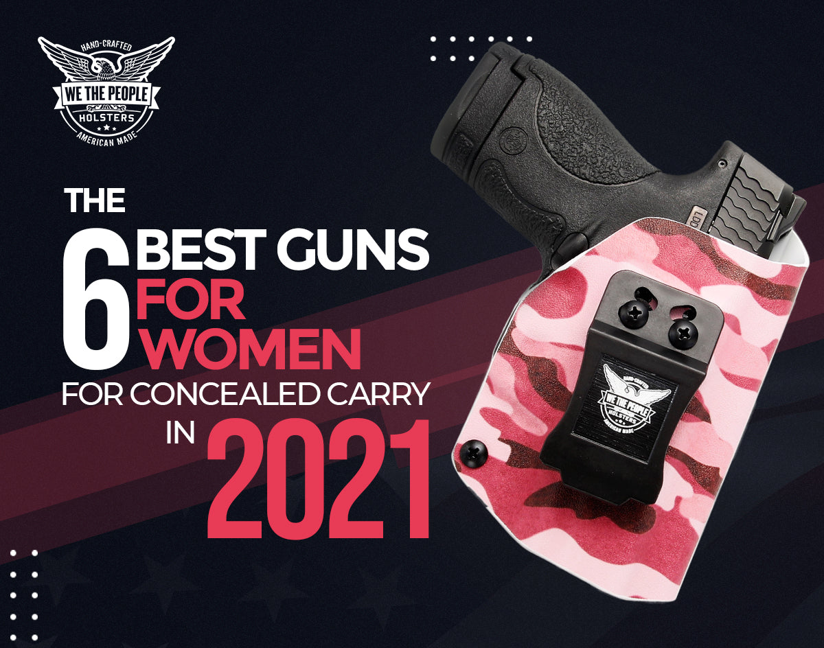 The 6 Best Guns for Women for Concealed Carry (2021 Edition!)