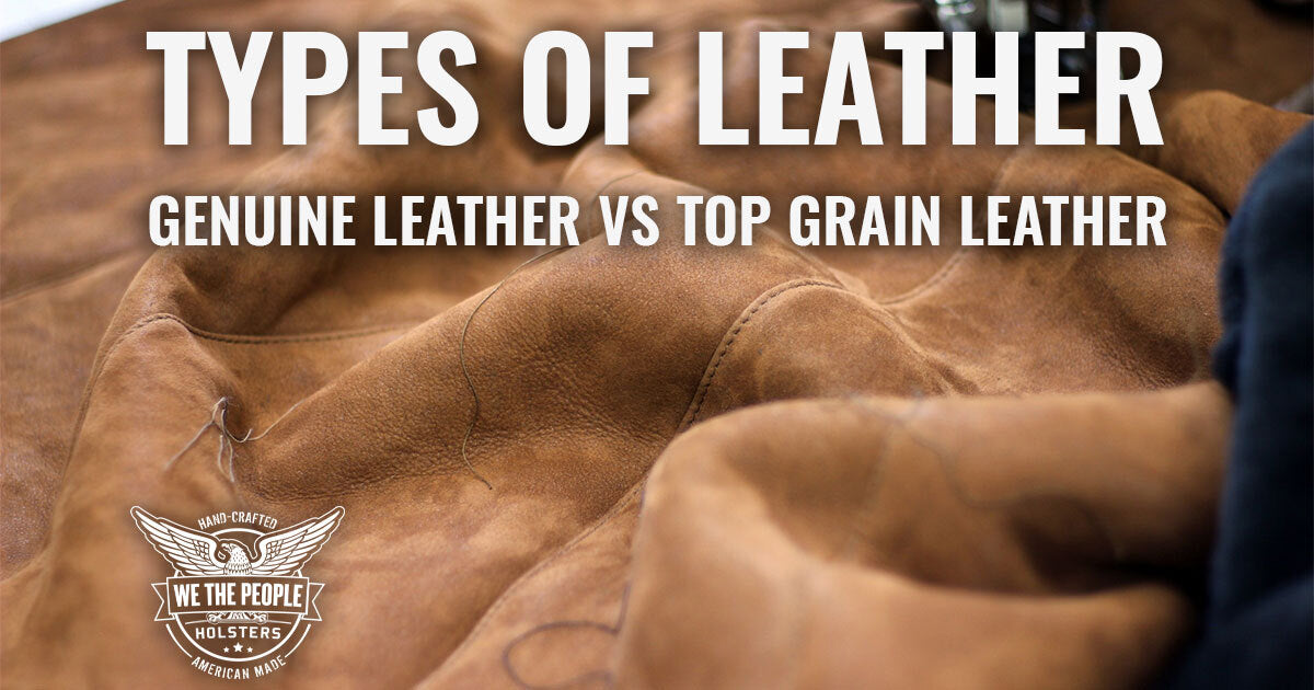 Types of Leather: Genuine Leather vs Top Grain Leather