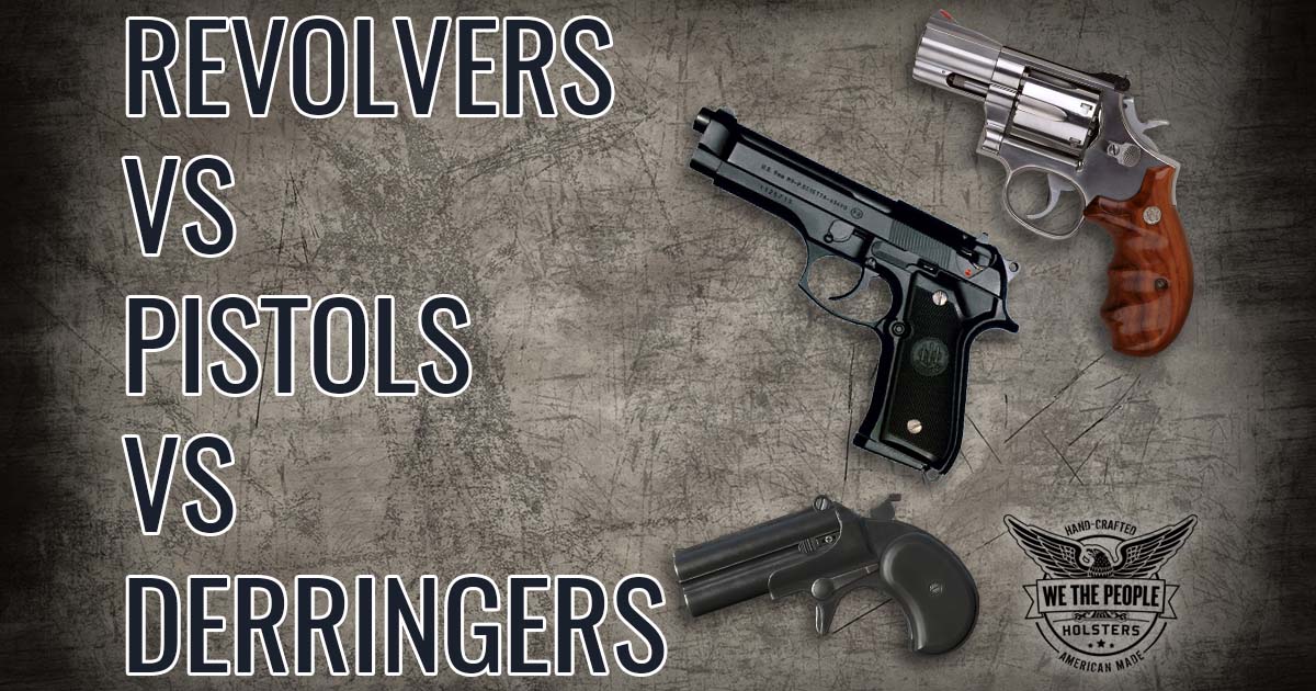 Types of Handguns: Revolvers vs Pistols vs Derringers