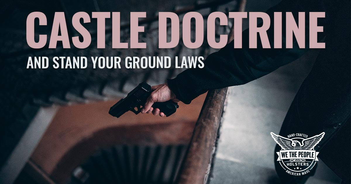 Castle Doctrine & Stand Your Ground Laws