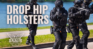 Drop Hip Holsters Used by Swat Team & Military Forces