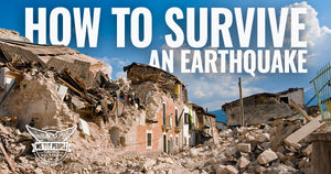 How to survive an earthquake and what to do when an earthquake strikes