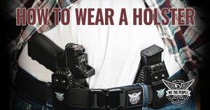 How to Wear a Holster? Best Concealed Carry Positions