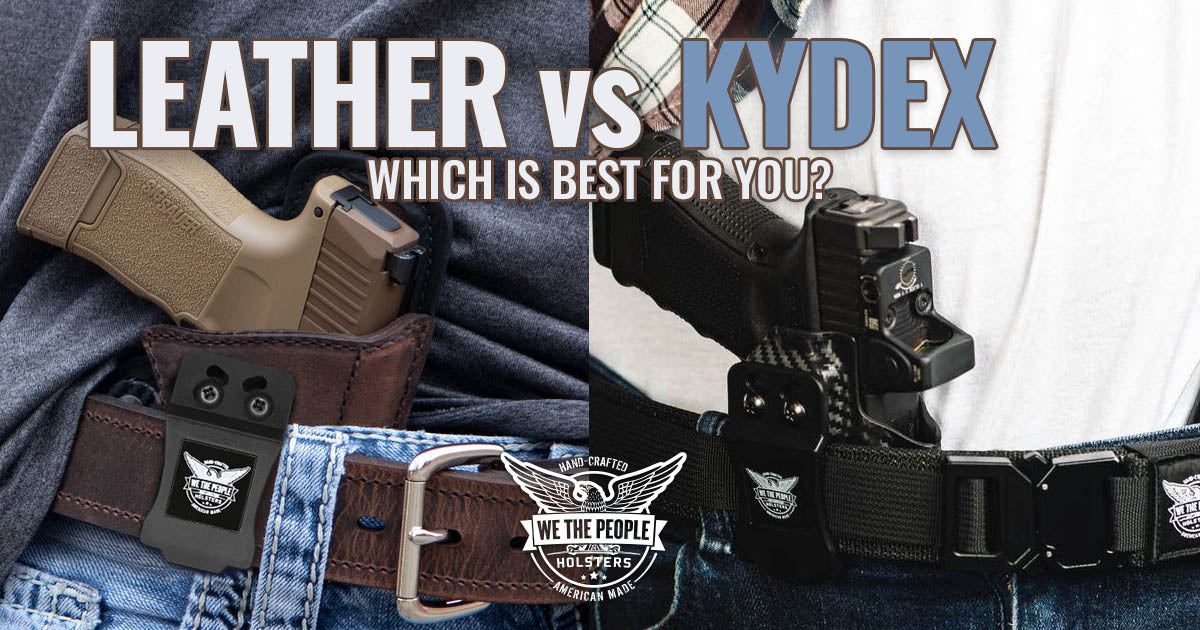 Kydex vs Leather Holsters? Know How to Choose the Right Gun Holster For You