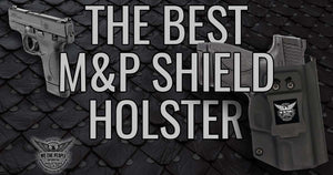 How to choose the best M&P Shield holster