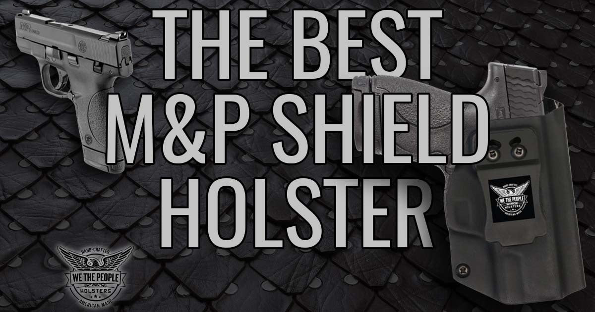 How to Choose the Best M&P Shield Holster