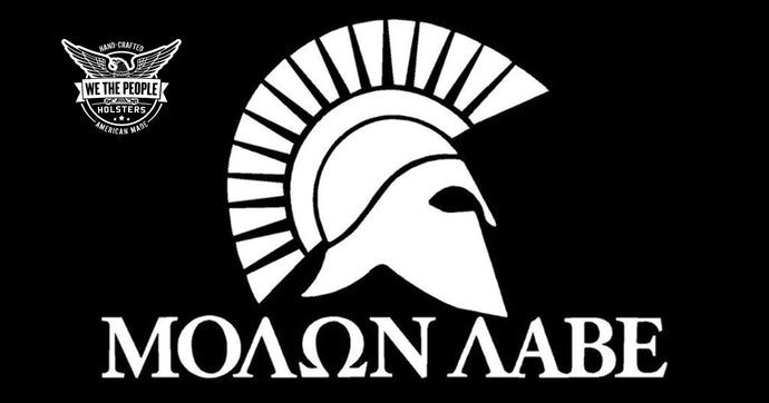 Molon Labe: What is Molon Labe, and What Does it Mean?