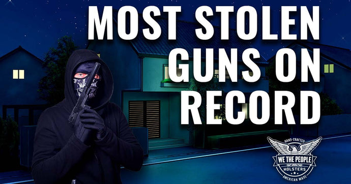 2020: Most Stolen Guns on Record