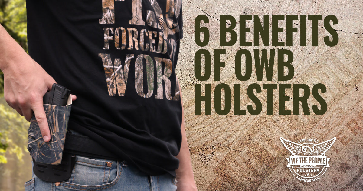 6 Benefits of an Outside the Waistband or OWB Holster