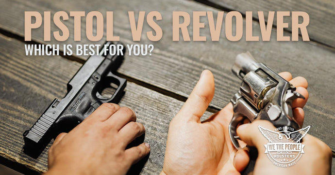 Revolver vs Pistol: Know the Difference. Which is Better for You?
