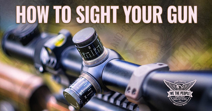 Sighting in Your Rifle: How to Properly Sight Your Gun