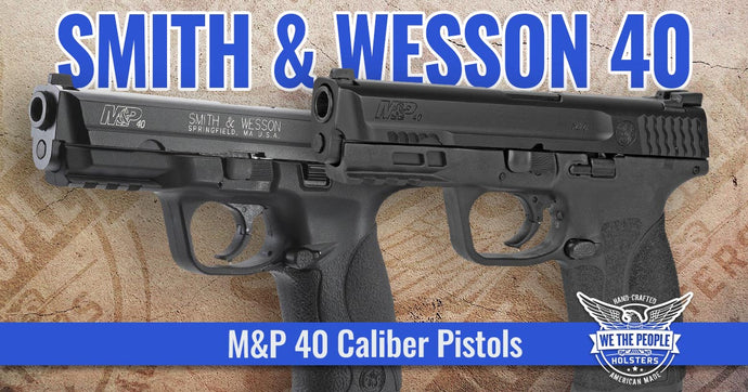 Smith and Wesson 40: M&P 40 Caliber Pistols