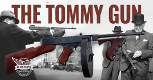 The Tommy Gun: History of the Thompson Submachine Gun