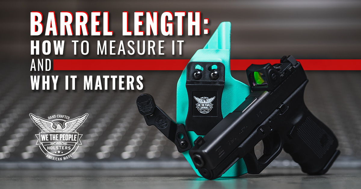 Barrel Length: How to Measure It and Why It Matters