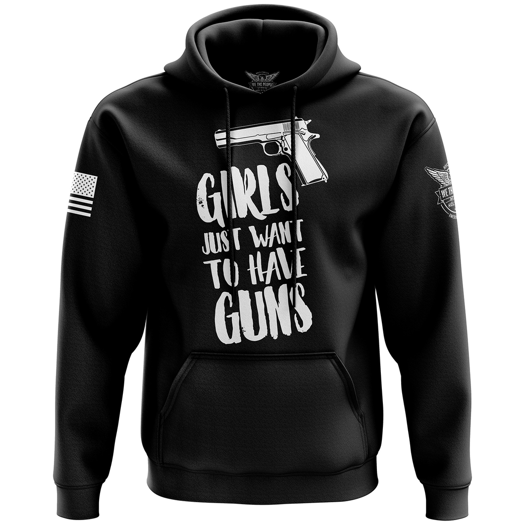 Girls Just Want to Have Guns Hoodie