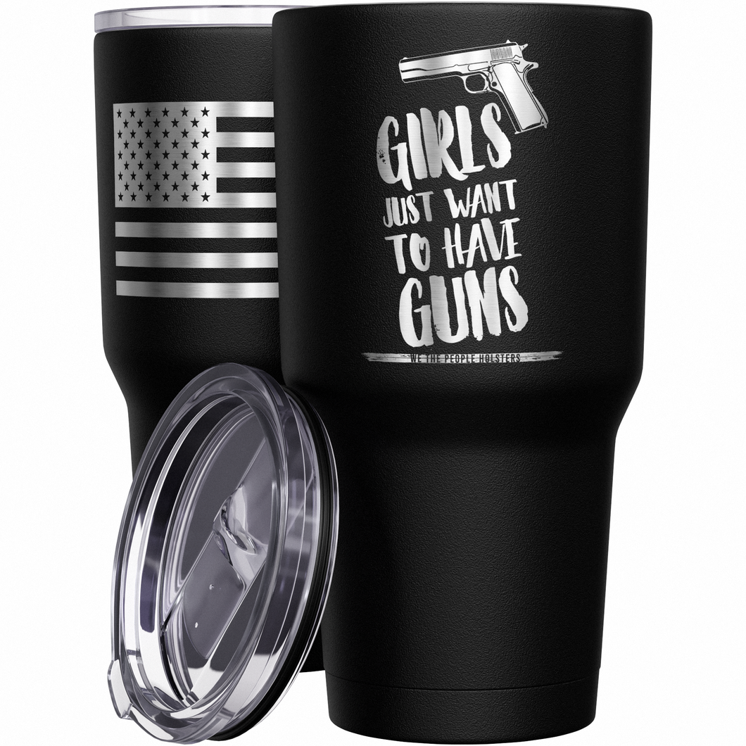 Girls Just Wana Have Guns + American Flag Stainless Steel Tumbler