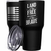 Land Of The Free Because Of The Brave Stainless Steel Tumbler